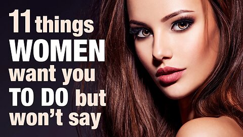 11 Things Women Want You To Do But Won’t Tell You