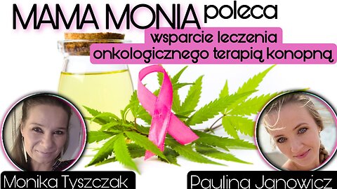 Mama Monia poleca: CBD wspomaganie w onkologii - Paulina Janowicz