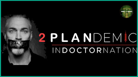 PLANDEMIC 2 (Part 2) – INDOCTORNATION