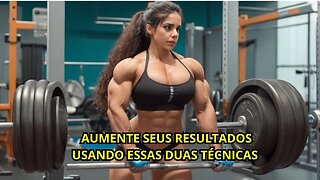 Top 2 Técnicas para aumentar seus resultados - parte 1