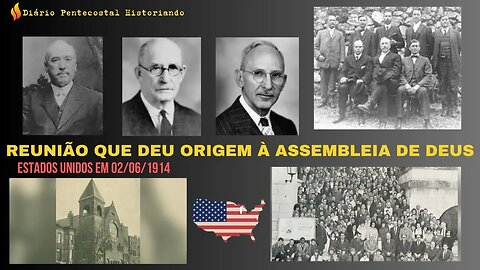 A REUNIÃO QUE ORGANIZOU A PRIMEIRA ASSEMBLEIA DE DEUS NOS ESTADOS UNIDOS EM 1914