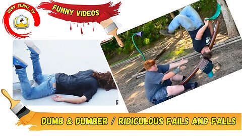 Dumb & Dumber / Ridiculous Fails and Falls / Funny videos