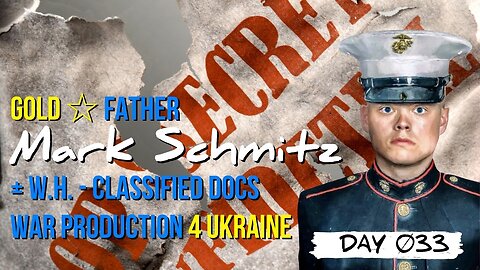 Day 033 | His Son Fell During Afghan Exit - Meet Mark Schmitz + WH Classified Docs & War Production