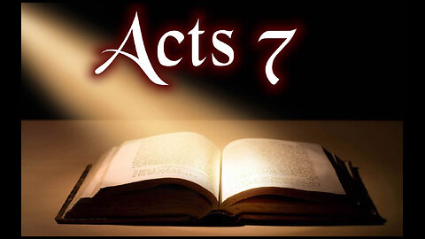 Acts 7:1-43 Sunday Teaching (5-26-24) Pastor Greg Tyra