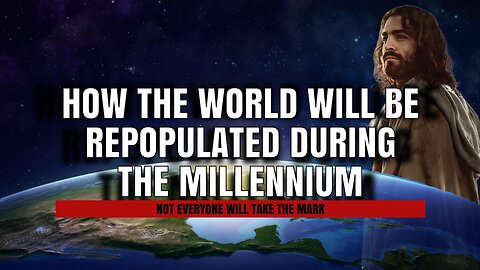 How The World Will Be Repopulated During The Millennium: Not Everyone Will Take The Mark