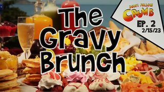 The Gravy Brunch Ep. 2