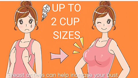 "Embrace Fuller Confidence: The Breast Actives Transformation/ UP TO 2 CUP SiZes