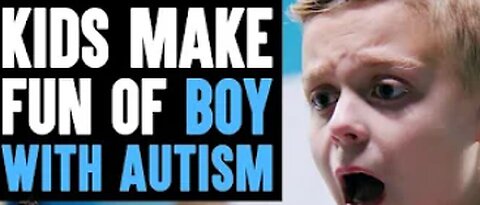 Kids MAKE FUN OF Boy With AUTISM. Watch what happens next.