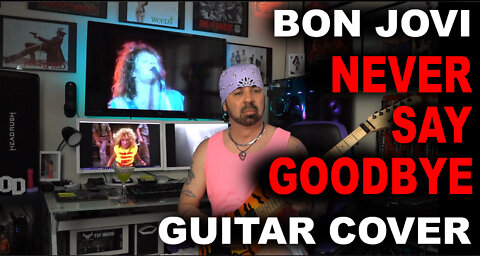 Bon Jovi - Never Say Goodbye Guitar Cover