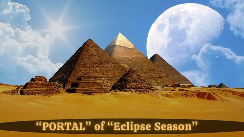 “PORTAL” of “Eclipse Season” ~ DOWNLOADING LIGHT ~ Grand Finale ~ “LIFTING THE VEILS”