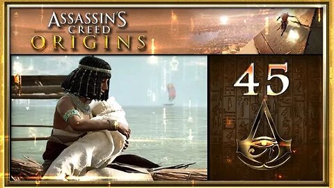 Assassin's Creed: Origins - Part 45 (with commentary) PS4