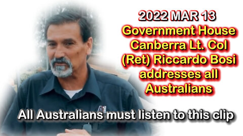 2022 MAR 13 Government House Canberra Lt. Col (Ret) Riccardo Bosi addresses all Australians