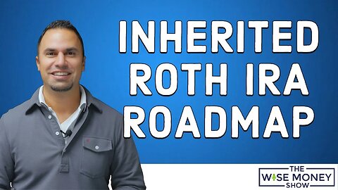 Inherited Roth IRA Roadmap