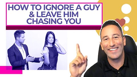 How To Ignore A Guy And Leave Him Chasing You