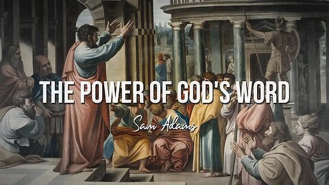 Sam Adams - The POWER of God's WORD