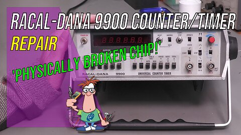 Video Blog 119 - Racal-Dana 9900 Universal Counter Timer Repair