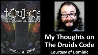 My Thoughts on The Druid Code (Courtesy of Dominic) [With Bloopers]