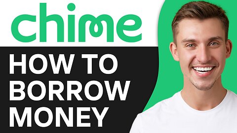 HOW TO BORROW MONEY FROM CHIME BANK