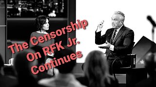 RFK Jr Media Suppression Is Intensifying & The DNC Corporate Media are Afraid