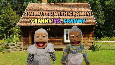 2 Minutes with Granny: Granny vs. Grammy