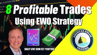 Making Money In The Stock Market With EWO Strategy - 8 Profitable Trades Lifetime Member