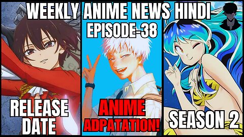 Weekly Anime News Hindi Episode 38 | WANH 38