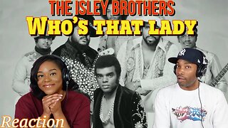 First Time Hearing The Isley Brothers-“ Who's That Lady” Reaction | Asia and BJ