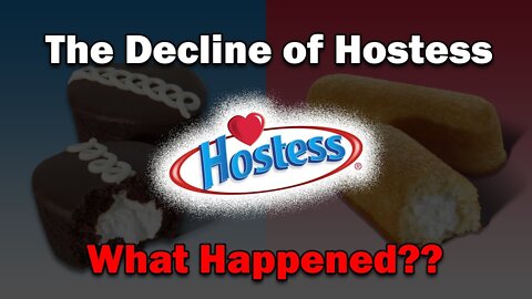 The Decline of Hostess...What Happened
