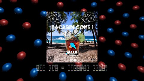 Rox FTB - Bacardi Coke for you!