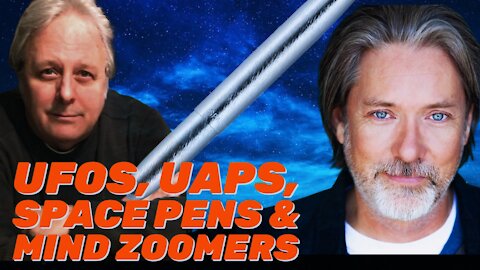 UFOs, UAPS, Space Pens and Mind Zoomers