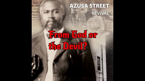 The Azusa Street Revival part 1