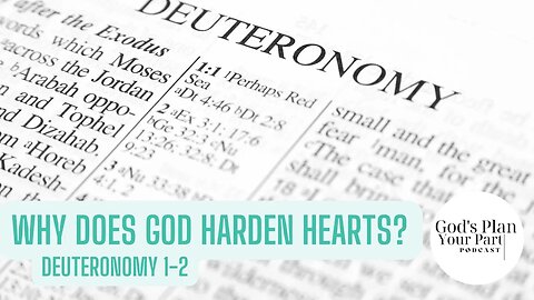 Deuteronomy 1-2 | Why Does God Harden Hearts?