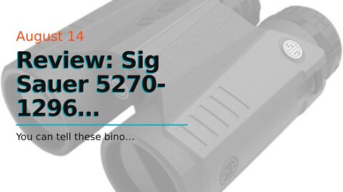 Review: Sig Sauer 5270-1296 Binoculars, Black, One Size