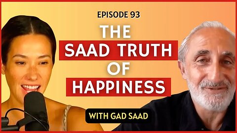The Saad Truth of Happiness | CWC #93 Gad Saad