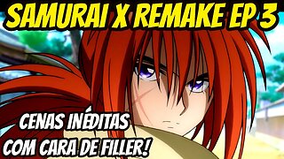 SAMURAI X REMAKE EPISÓDIO 3 RESUMO E ANÁLISE