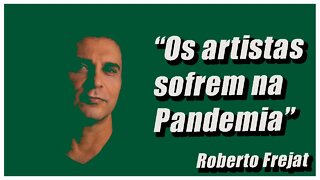 Pitadas com Frejat - Os artistas foram um dos mais atingidos na pandemia | Pitadas do Sal