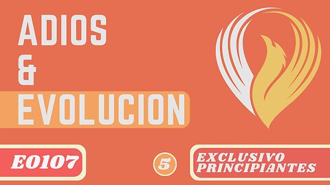 ADIOS & EVOLUCIÓN (E0107)