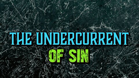 The Undercurrent of Sin