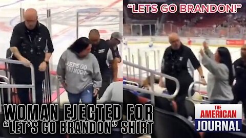 UNBELIEVABLE: Woman kicked out at the Hockey game for wearing #LetsGoBrandon shirt