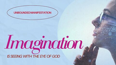 Imagination is seeing with the eyes of God | Manifest Like God | Imagination Creates!