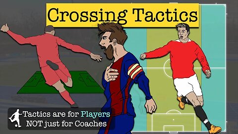 Tactics Explained: Crossing