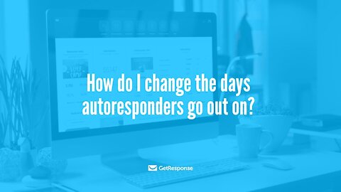 How do I change the days autoresponders go out on?