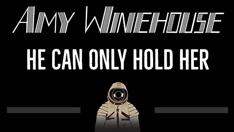 Amy Winehouse • He Can Only Hold Her (CC) 🎤 [Karaoke] [Instrumental Lyrics]
