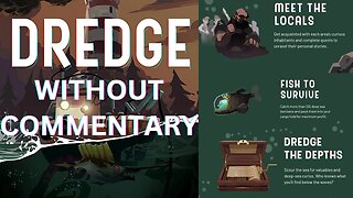 Dredge Without Commentary Episode 8