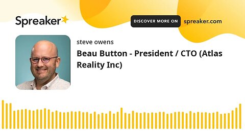 Beau Button - President / CTO (Atlas Reality Inc)