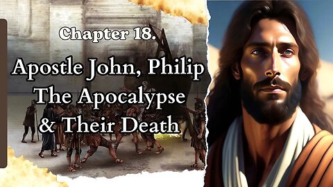 The Martyrdom of Philip, The Revelation of John & Death || Church History || Eusebius || With Wisdom