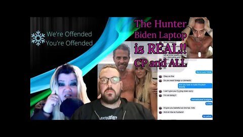 Ep#97 The Hunter Biden Laptop is REAL CP and all | We’re Offended You’re Offended PodCast