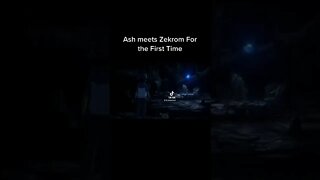 Ash meets Zekrom for the first time