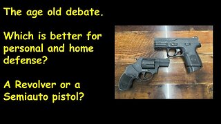 Revolver or Pistol? Which is better?
