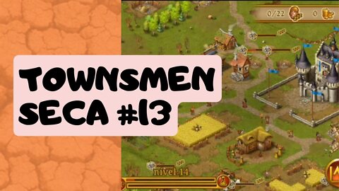 Townsmen - Seca #13 [em busca das missões] ANDROID